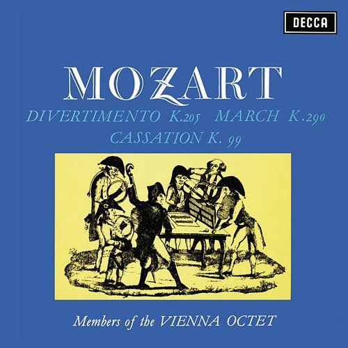 Mozart: Divertimento, K. 205; March, K. 290; Cassation, K. 99 Wiener Oktett