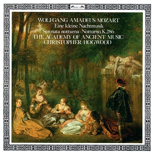 Mozart: Eine kleine Nachtmusik; Notturno; Serenata Notturna Christopher Hogwood, Academy of Ancient Music, Salomon Quartet