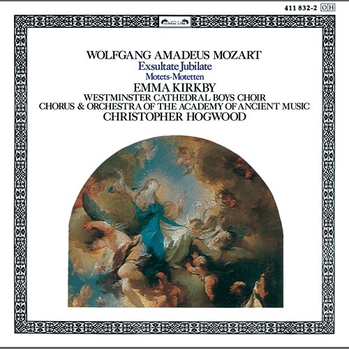 Mozart: Exsultate Jubilate; Motets Emma Kirkby, The Academy Of Ancient Music Chorus, Westminster Cathedral Choir, Academy of Ancient Music, Christopher Hogwood