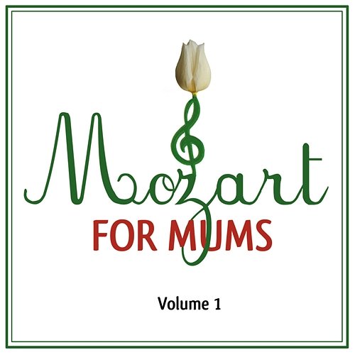 Mozart For Mums: Volume 1 Various Artists