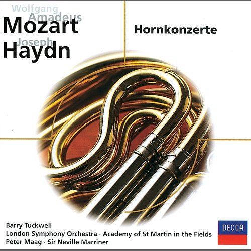 Mozart: Horn Concertos Barry Tuckwell, Peter Maag, London Symphony Orchestra, Sir Neville Marriner, Academy of St Martin in the Fields