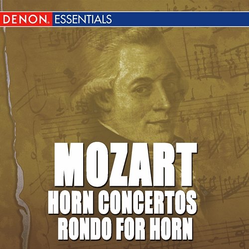 Mozart: Horn Concertos Nos. 1- 4 & Rondo for Horn Various Artists