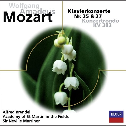 Mozart: Klavierkonzert Nr.25 & 27 + Konzertrondo KV382 Alfred Brendel, Academy of St Martin in the Fields, Sir Neville Marriner