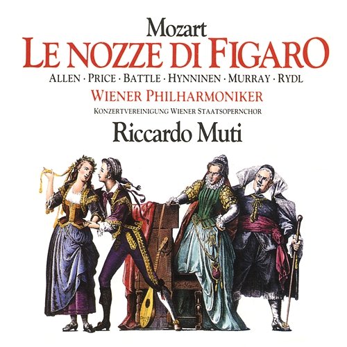 Mozart - Le nozze di Figaro Riccardo Muti, Wiener Philharmoniker, Konzertvereinigung der Wiener Staatsopernchor