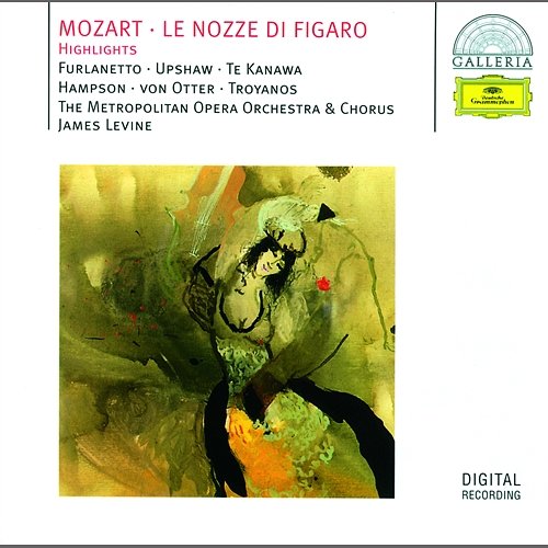 Mozart: Le Nozze di Figaro - Highlights Thomas Hampson, Kiri Te Kanawa, Dawn Upshaw, Ferruccio Furlanetto, Anne Sofie von Otter, Tatiana Troyanos, Paul Plishka, Anthony Laciura, Michael Forest, Renato Capecchi, Metropolitan Opera Chorus, Jo