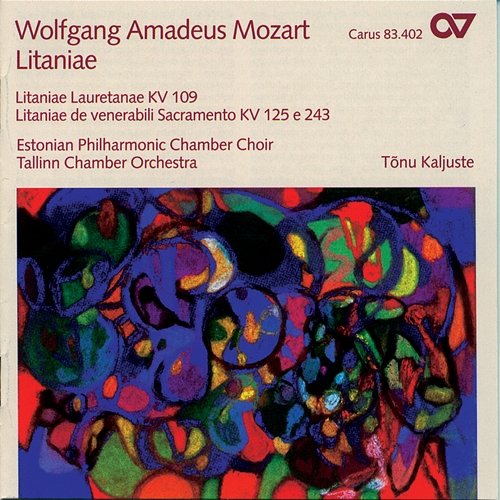 Mozart: Litaniae K. 109, K. 125 & K. 243 Tallinn Chamber Orchestra, Estonian Philharmonic Chamber Choir, Tõnu Kaljuste