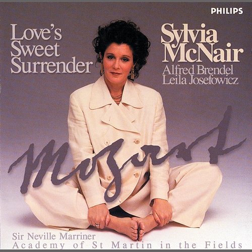 Mozart: Love's Sweet Surrender Sylvia McNair, Alfred Brendel, Leila Josefowicz, Academy of St Martin in the Fields, Sir Neville Marriner