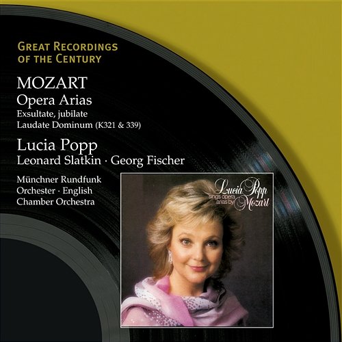 Mozart: Operatic and Sacred Arias Lucia Popp, Leonard Slatkin, Münchner Rundfunkorchester, Georg Fischer, English Chamber Orchestra, Ambrosian Singers