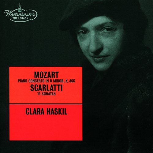 Mozart: Piano Concerto No. 20, K. 466 / Scarlatti: 11 Sonatas Clara Haskil, Musikkollegium Winterthur, Henry Swoboda