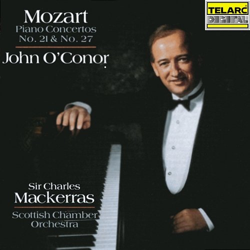 Mozart: Piano Concertos Nos. 21 & 27 Sir Charles Mackerras, John O'Conor, Scottish Chamber Orchestra
