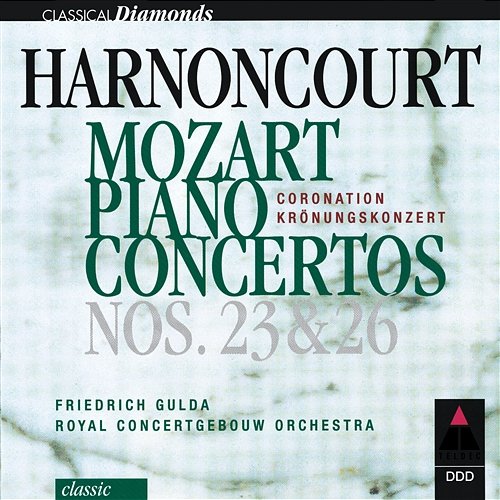 Mozart: Piano Concertos Nos. 23 & 26 "Coronation" Friedrich Gulda, Nikolaus Harnoncourt & Royal ConcertgebouwOrchestra