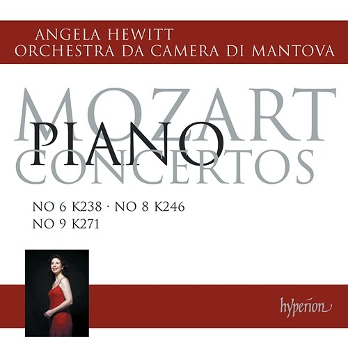 Mozart: Piano Concertos Nos. 6, 8 & 9 Angela Hewitt, Orchestra da Camera di Mantova