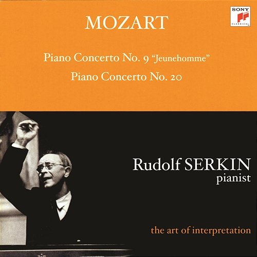 Mozart: Piano Concertos Nos. 9 & 20 [Rudolf Serkin - The Art of Interpretation] Rudolf Serkin, The Philadelphia Orchestra, Eugene Ormandy, Marlboro Festival Orchestra, Alexander Schneider