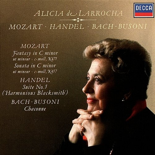Mozart: Piano Sonata No.14; Fantasia in C Minor / Handel: Suite No. 5 / J.S.Bach-Busoni: Partita No.2 Alicia de Larrocha
