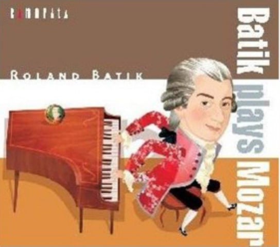 Mozart: Piano Sonatas K.330 And K.332 / Fantasies K.397 And K.475. Roland Batik (B.1951) Wolfgang Amadeus Mozart