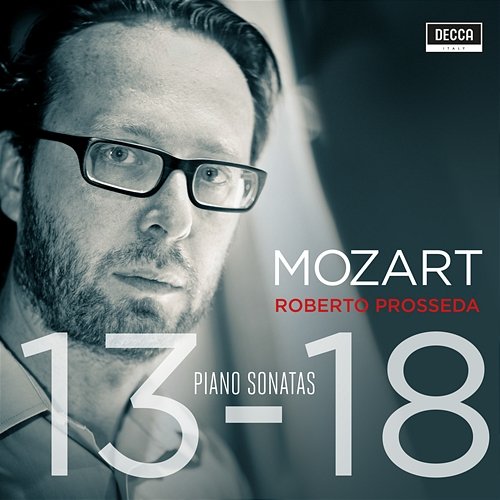 Mozart: Piano Sonatas Nos. 13-18 Roberto Prosseda