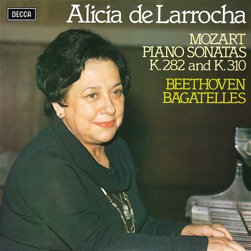 Mozart: Piano Sonatas Nos. 4 & 8 / Beethoven: 7 Bagatelles Alicia de Larrocha