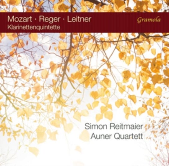 Mozart/Reger/Leitner: Klarinettenquintette Gramola