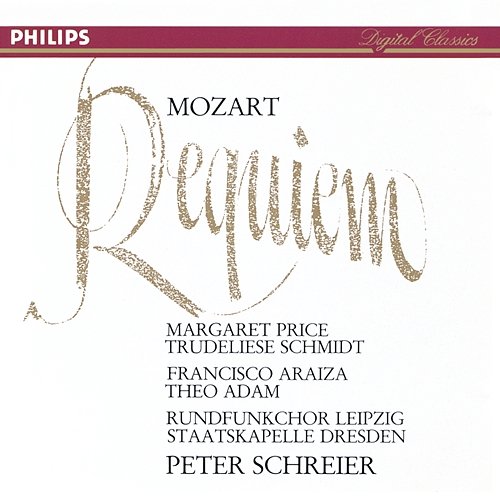 Mozart: Requiem Margaret Price, Trudeliese Schmidt, Francisco Araiza, Theo Adam, Rundfunkchor Leipzig, Staatskapelle Dresden, Peter Schreier
