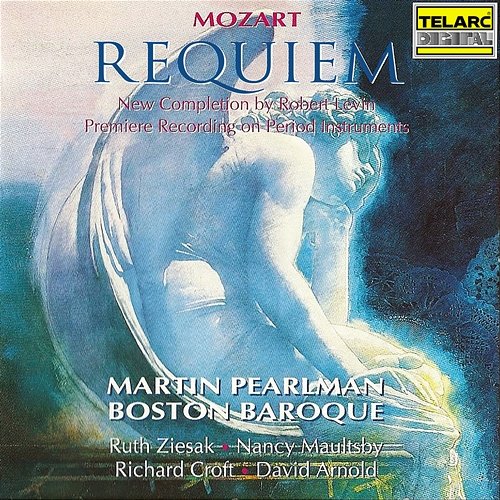 Mozart: Requiem in D Minor, K. 626 (New Completion by Robert Levin) Martin Pearlman, Boston Baroque