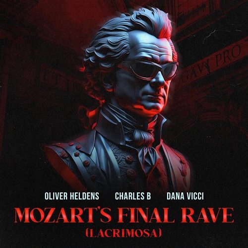 Mozart's Final Rave (Lacrimosa) Oliver Heldens, Charles B, Dana Vicci