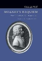 Mozart's Requiem: Historical and Analytical Studies, Documents, Score Wolff Christoph