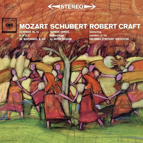Mozart: Serenade No. 10 "Gran Partita" - Schubert: 6 German Dances Orchestrated by Anton Webern Robert Craft
