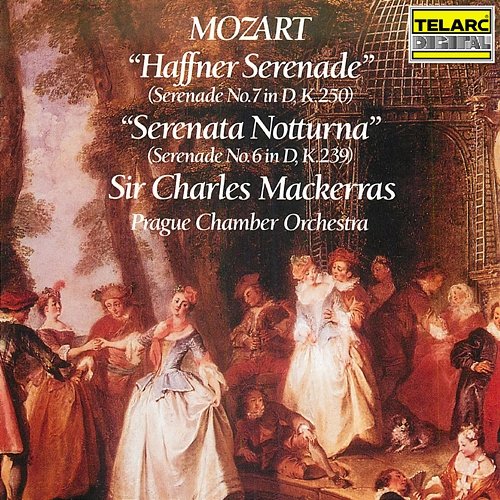 Mozart: Serenade No. 7 in D Major, K. 250 "Haffner" & Serenade No. 6 in D Major, K. 239 "Serenata notturna" Sir Charles Mackerras, Prague Chamber Orchestra