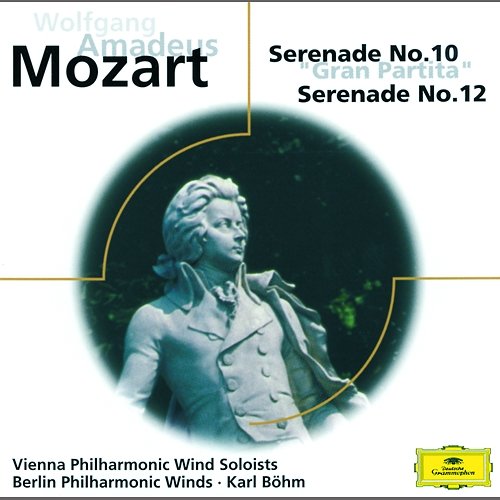Mozart: Serenades Nos. 10 & 12 Bläservereinigung der Wiener Philharmoniker, Berlin Philharmonic Wind Ensemble, Karl Böhm