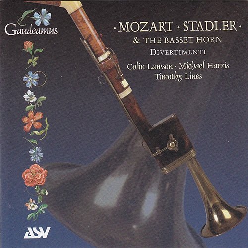 Mozart & Stadler: Basset Horn Divertimenti Colin Lawson, Michael Harris, Timothy Lines