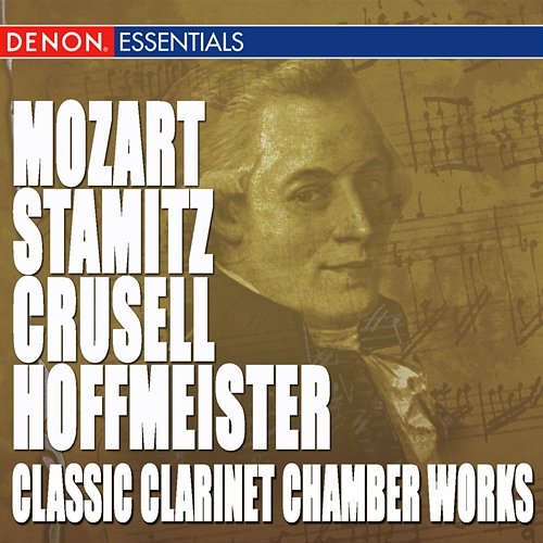Mozart - Stamitz - Crusell - Hoffmeister: Classic Clarinet Chamber Works Hermann Schneider Quartet feat. Reinhilde Adorf, Anette Adorf-Brenner, Anton Hollich, Ines Then-Berg