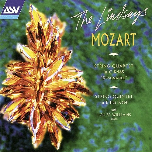 Mozart: String Quartet No. 19; String Quintet No. 6 Lindsay String Quartet, Louise Williams