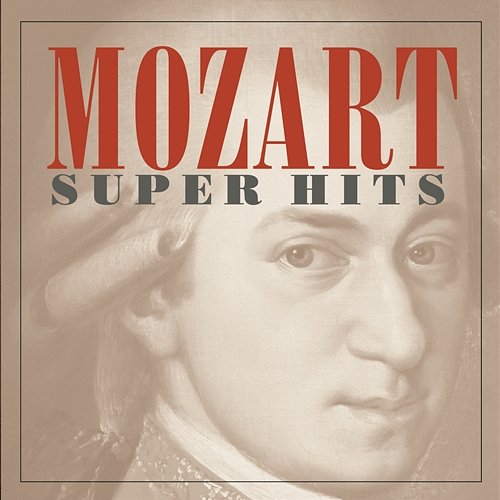 Mozart: Super Hits Glenn Gould, Robert Casadesus, Tafelmusik, Philippe Entremont