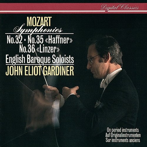 Mozart: Symphonies Nos. 32, 35 & 36 John Eliot Gardiner, English Baroque Soloists