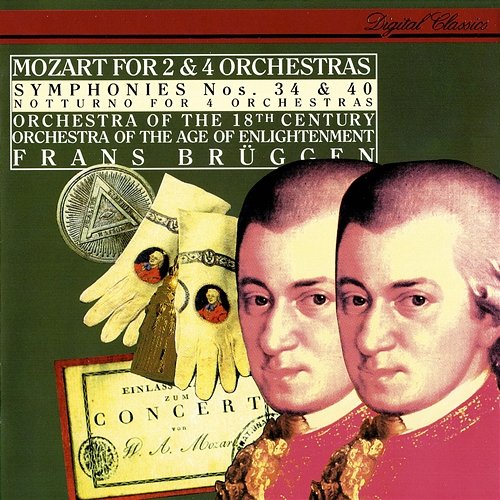 Mozart: Symphonies Nos. 34 & 40; Notturno for 4 Orchestras Frans Brüggen, Orchestra of the Age of Enlightenment, Orchestra of the 18th Century