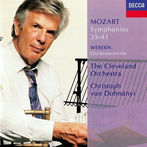 Mozart: Symphonies Nos. 35, 36, 38-41 / Webern: Orchestral Works Christoph von Dohnányi, The Cleveland Orchestra