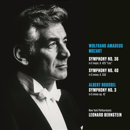 Mozart: Symphonies Nos. 36 & 40 - Roussel: Symphony No. 3 Leonard Bernstein