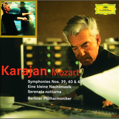 Mozart: Symphonies Nos.39, 40 & 41; Eine kleine Nachtmusik; Serenata notturna Berliner Philharmoniker, Herbert Von Karajan