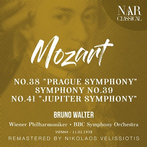 MOZART : SYMPHONY No.38 "PRAGUE SYMPHONY" - No.39 - No.41 "JUPITER SYMPHONY" Bruno Walter