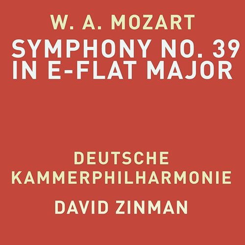Mozart: Symphony No. 39 in E-Flat Major, K. 543 Deutsche Kammerphilharmonie & David Zinman