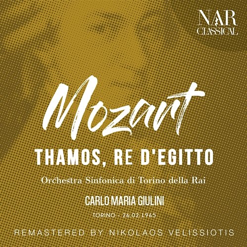 Mozart: Thamos, Re D'Egitto Carlo Maria Giulini, Orchestra Sinfonica di Torino della Rai