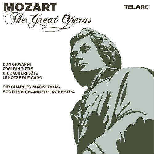 Mozart: The Great Operas Sir Charles Mackerras, Scottish Chamber Orchestra, Scottish Chamber Orchestra Chorus