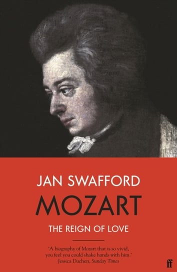 Mozart. The Reign of Love Jan Swafford