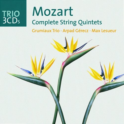 Mozart: The String Quintets Grumiaux Trio, Arpad Gérecz, Max Lesueur