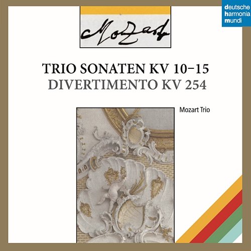 Mozart: Trio Sonatas, K. 10-15 & Divertimento, K. 245 Mozart Trio, Salzburg