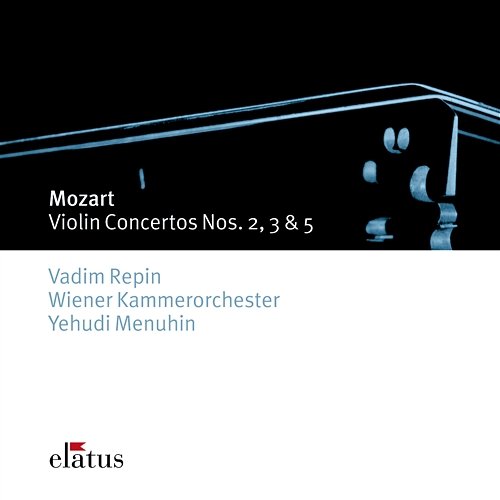 Mozart : Violin Concertos 3, 2, 5 Vadim Repin