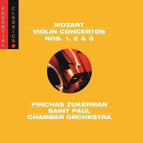Mozart: Violin Concertos Nos. 1-3 The Saint Paul Chamber Orchestra, Pinchas Zukerman