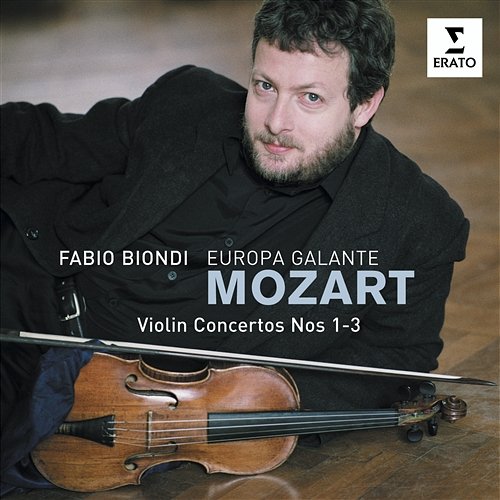 Mozart: Violin Concertos Nos. 1 - 3 Europa Galante & Fabio Biondi