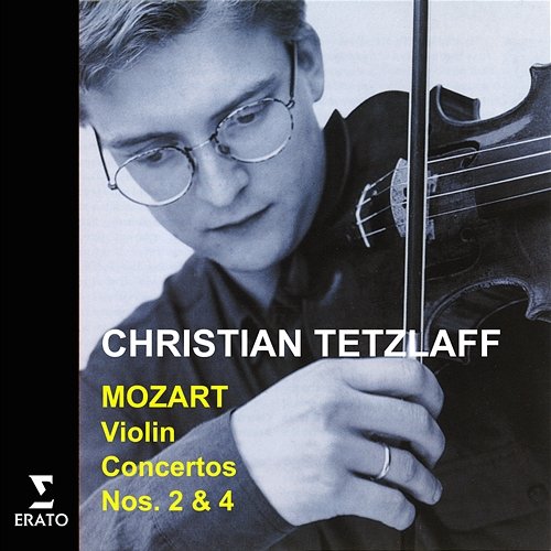 Mozart: Violin Concertos Nos. 2, 4, Rondos & Adagio Christian Tetzlaff