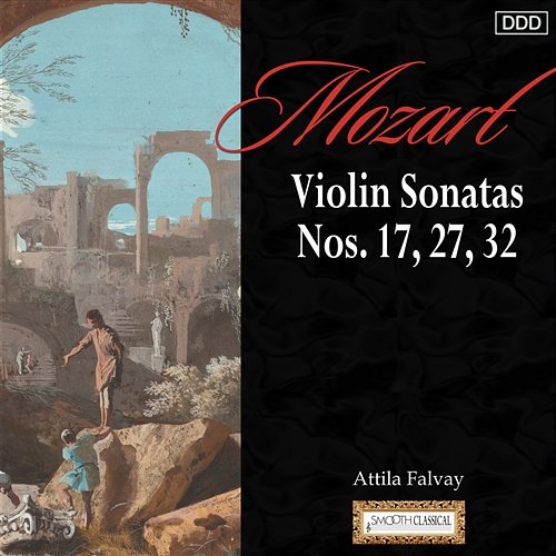 Mozart: Violin Sonatas Nos. 17, 27, 32 Ildiko Line, Attila Falvay